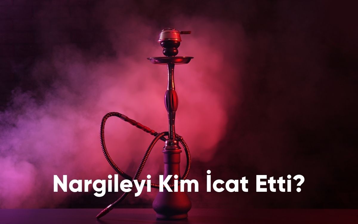 Nargileyi Kim İcat Etti?